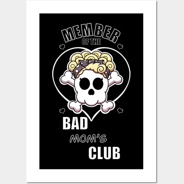 Bad Mom’s Club Wall Art by TheMaskedTooner